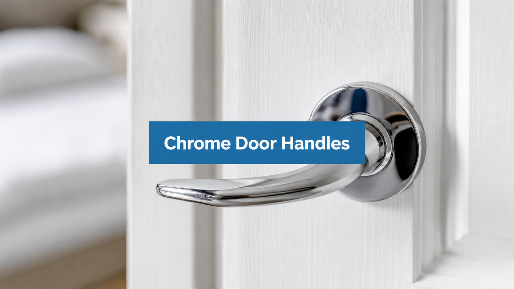 Door Handles Chrome: A Complete Buying Guide